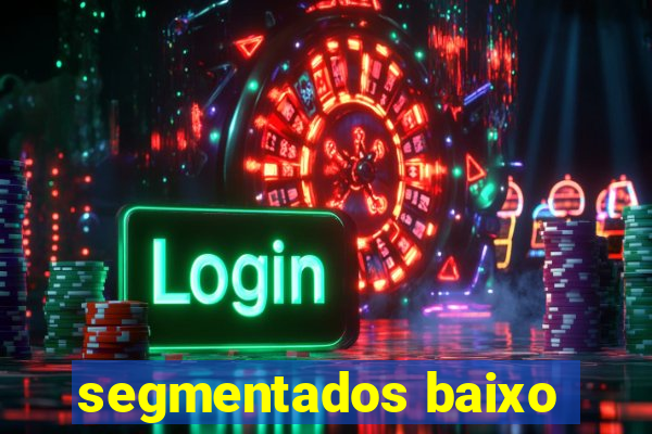 segmentados baixo